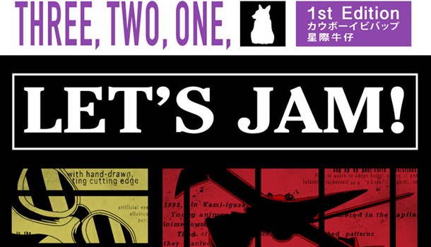 Three Two One Let's Jam! - The Unofficial Cowboy Bebop Guide