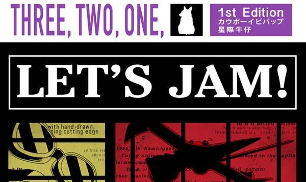 Three Two One Let's Jam! - The Unofficial Cowboy Bebop Guide