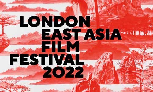 2022 London East Asia Film Festival - Programme Now Avilable